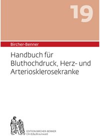 Bircher-Benner Handbuch Nr.19 für Bluthochdruck, Herz- und Arteriosklerosekranke