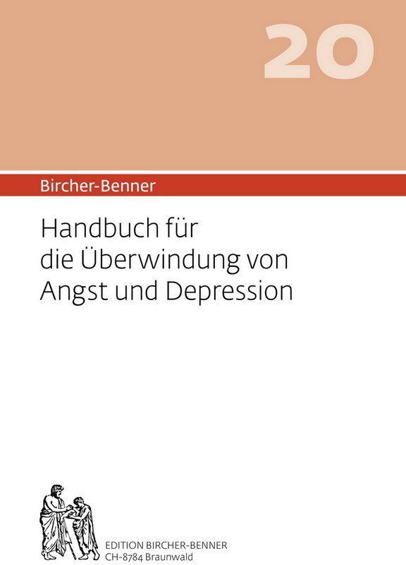 Bircher-Benner Handbuch Nr. 20 für die Überwindung von Angst und Depressionen  