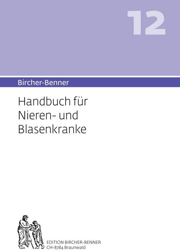 Bircher-Benner Handbuch Nr. 12 für Nieren- und Blasenkranke  