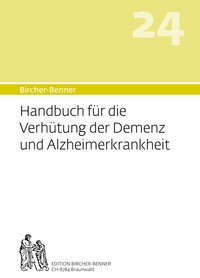 Bircher-Benner Handbuch Nr. 24 für die Verhütung der Demenz und Alzheimerkrankheit